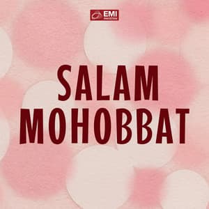 Salam Mohobbat - Ahmed Rushdi