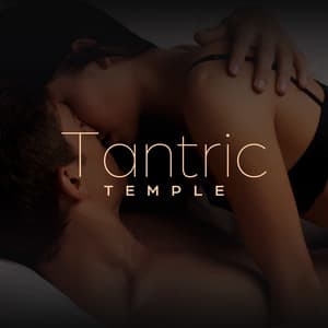 Tantric Temple: Sensual Serenity, Tantric Exploration, Erotic Connection - Neo Tantra