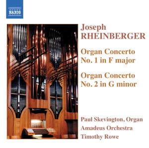 Rheinberger: Organ Concertos Nos. 1 and 2 - Josef Rheinberger