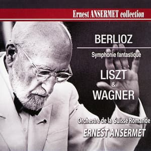 Ernest Ansermet Collection, Vol. 6 : Symphonie fantastique  - Liszt & Wagner - Rights Reserved