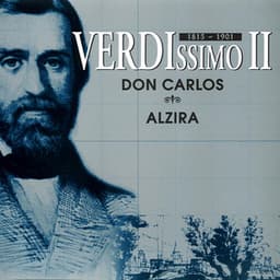 Verdissimo II: Don Carlos - Alzira - Giuseppe Verdi