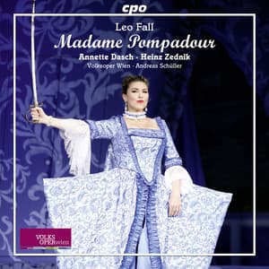 Fall: Madame Pompadour - Leo Fall