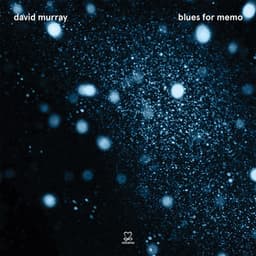 Blues for Memo - David Murray