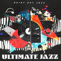 Ultimate Jazz - Rainy Day Jazz