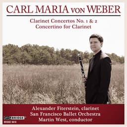 Weber: Works for Clarinet & Orchestra - Carl Maria von Weber