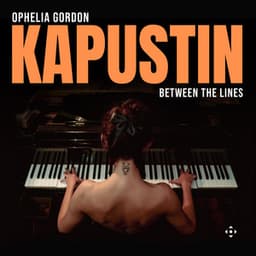 Kapustin: Between the Lines - Nikolai Kapustin