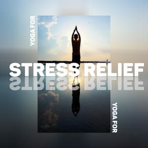 Yoga for Stress Relief: Let Your Body Heal Your Mind. Calm New Age Music for Exercise Session to Relieve Tensions - Yoga Healing Sounds Unit