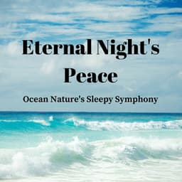 Eternal Night's Peace: Ocean Nature's Sleepy Symphony - Ocean Wave