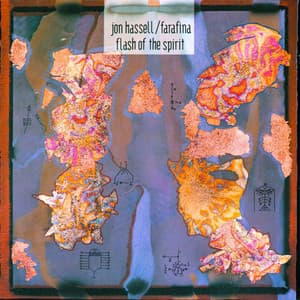 Flash of the Spirit - Jon Hassell