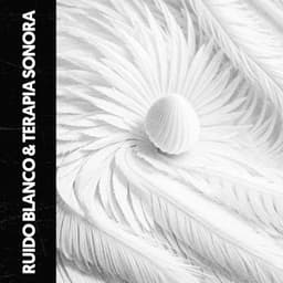 Ruido Blanco & Terapia Sonora: El susurro de la paz - Ruido Blanco Hart