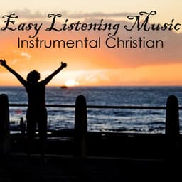 Easy Listening Music - Instrumental Christian Music - Guitar Music - Instrumental Christian Music