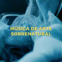 Música De Arte Sobrenatural - Tranquilidad Eterna