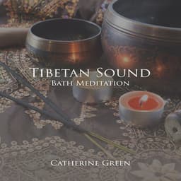 Tibetan Sound Bath Meditation: Healing Tibetan Singing Bowls Music - Catherine Green