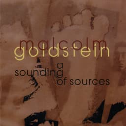 Malcolm Goldstein: a sounding of sources - Malcolm Goldstein