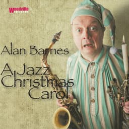 A Jazz Christmas Carol - Alan Barnes