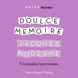 Jacques Moderne: Fricassées lyonnaises - Doulce Mémoire