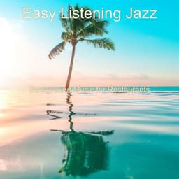 Background Music for Restaurants - Easy Listening Jazz