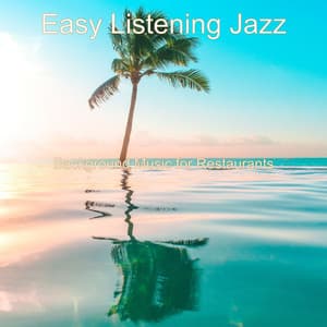 Background Music for Restaurants - Easy Listening Jazz
