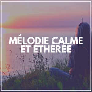 Mélodie Calme ET Éthérée - Sommeil profond