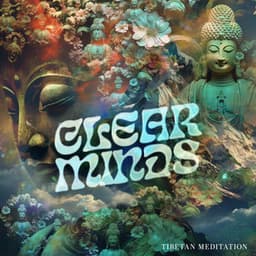 Clear Minds - Tibetan Meditation