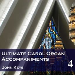 Ultimate Carol Organ Accompaniments, Vol. 4 - John Keys