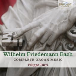 Wilhelm Friedemann Bach: Complete Organ Music - Wilhelm Friedemann Bach