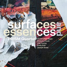 Surfaces and Essences - Prism Quartet