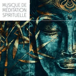 Musique de Méditation Spirituelle: Purification du Corps, de l'Âme et de l'Esprit - Zone de Méditation Spirituelle