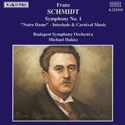 Schmidt, F.: Symphony No. 1 / Notre Dame - Franz Schmidt