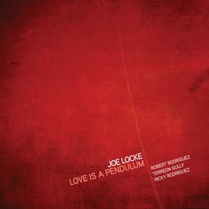 Love Is a Pendulum - Joe Locke