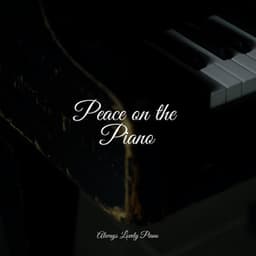 Peace on the Piano - Musica Relajante Piano Master