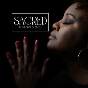 Sacred African Space: Spiritual Instrumental Rhythms - World Travel Unit