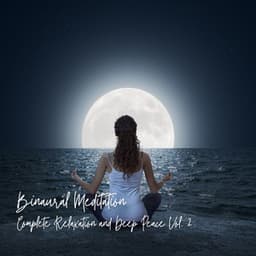 Binaural Meditation: Complete Relaxation and Deep Peace Vol. 2 - Meditation Music Playlist