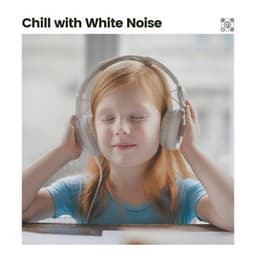 Chill with White Noise - Dreamy White Noise