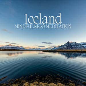 Iceland Mindfulness Meditation - Oasis of Relaxation Meditation