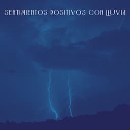 Sentimientos Positivos Con Lluvia - Estación tormentosa