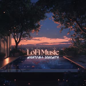 LoFi Music - Nightfall Serenity - Calming Ambient LoFi Songs - Lo-Fi Serenity