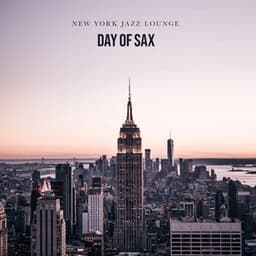 Day of Sax - New York Jazz Lounge