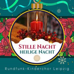 Stille Nacht, heilige Nacht - Dresdner Kreuzchor