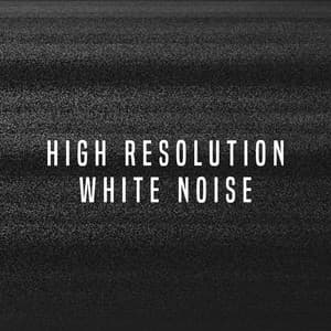 High Resolution White Noise - White Noise Collection