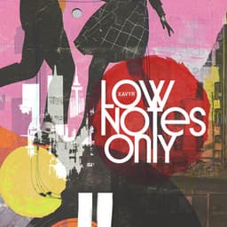 Low Notes Only - Xavyr