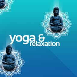 Yoga & Relaxation - Yoga Relaxation Music
