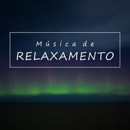 Música de Relaxamento - Meditação Música Ambiente