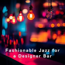 Fashionable Jazz for a Designer Bar - Eximo Blue