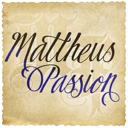 Mattheus Passion - Johann Sebastian Bach