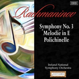 Rachmaninov: Symphony No. 3 - Melodie in E - Polichinelle - Sergei Rachmaninoff