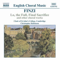 Finzi: Lo, the Full, Final Sacrifice / Magnificat / Unaccompanied Partsongs, Op. 17 - Gerald Finzi