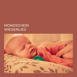 Mondschein Wiegenlied - Sanfte Baby Schlaflieder