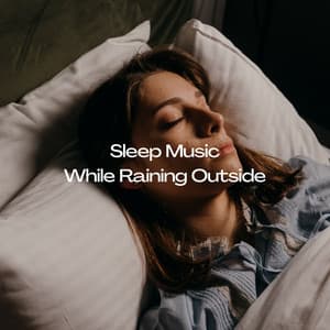 Sleep Music While Raining Outside - Thunderstorm Sleep