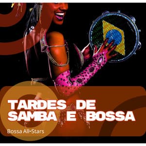 Tardes de Samba e Bossa - Bossa All-Stars